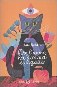 Dio, l'uomo, la donna e il gatto - Jutta Richter - Libro Salani 2011 | Libraccio.it