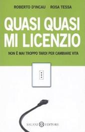 Quasi quasi mi licenzio. Non è mai troppo tardi per cambiare vita