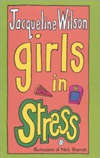 Girls in stress. Tre ragazze tre. Vol. 2 - Jacqueline Wilson - Libro Salani 2010, Fuori collana Salani | Libraccio.it