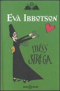 Miss strega - Eva Ibbotson - Libro Salani 2010, Gl'istrici d'oro | Libraccio.it