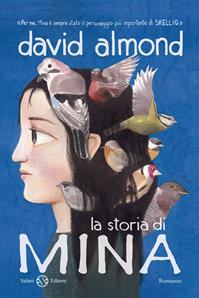 La storia di Mina - David Almond - Libro Salani 2011, Fuori collana Salani | Libraccio.it