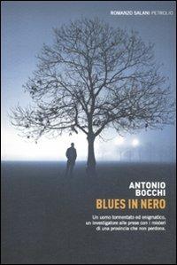 Blues in nero - Antonio Bocchi - Libro Salani 2011 | Libraccio.it