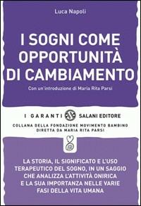 I sogni come opportunità di cambiamento - Luca Napoli - Libro Salani 2010 | Libraccio.it