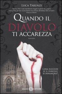 Quando il diavolo ti accarezza - Luca Tarenzi - Libro Salani 2011, Mondi fantastici Salani | Libraccio.it