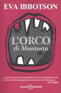 L'orco di Montorto - Eva Ibbotson - Libro Salani 2011 | Libraccio.it