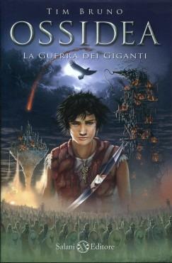La guerra dei giganti. Ossidea. Vol. 2 - Tim Bruno - Libro Salani 2012 | Libraccio.it