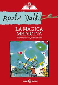La magica medicina - Roald Dahl - Libro Salani 2011, Gl' istrici d'oro | Libraccio.it