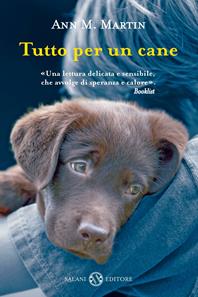 Tutto per un cane - Ann M. Martin - Libro Salani 2011 | Libraccio.it