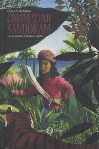 Chiamatemi Sandokan! Ediz. illustrata - Fabian Negrin - Libro Salani 2011, Illustrati | Libraccio.it