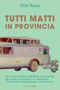 Tutti matti in provincia - Vicki Baum - Libro Salani 2011 | Libraccio.it