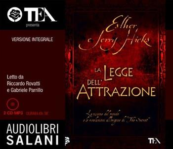 La legge dell'attrazione. Audiolibro. 2 CD Audio formato MP3. Ediz. integrale - Esther Hicks, Jerry Hicks - Libro Salani 2011, Audiolibri | Libraccio.it