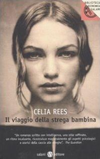 Il viaggio della strega bambina - Celia Rees - Libro Salani 2011, Biblioteca economica Salani | Libraccio.it