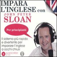 Impara l'inglese con John Peter Sloan. Per principianti. Audiolibro. 2 CD Audio - John Peter Sloan - Libro Salani 2011, Audiolibri | Libraccio.it