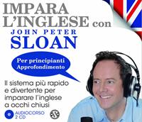 Impara l'inglese con John Peter Sloan. Per principianti. Approfondimento. Step 2. Audiolibro. 2 CD Audio - John Peter Sloan - Libro Salani 2011, Audiolibri | Libraccio.it
