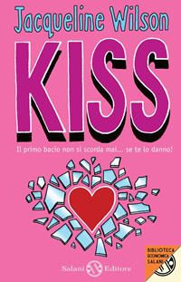 Kiss - Jacqueline Wilson - Libro Salani 2011, Biblioteca economica Salani | Libraccio.it