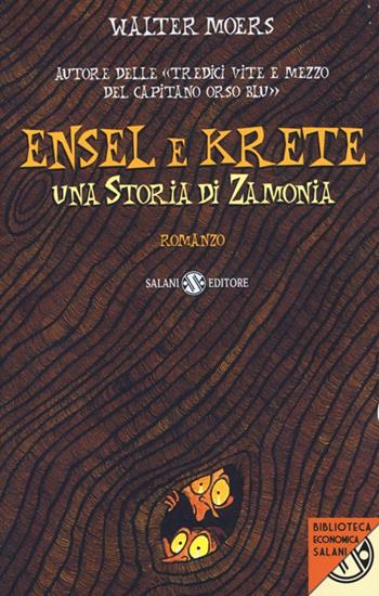 Ensel e Krete. Una storia di Zamonia - Walter Moers - Libro Salani 2013, Biblioteca economica Salani | Libraccio.it