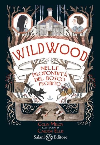 Nelle profondità del bosco proibito. Wildwood - Colin Meloy - Libro Salani 2013 | Libraccio.it