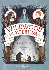 Imperium. Wildwood - Colin Meloy - Libro Salani 2015 | Libraccio.it