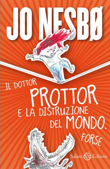 Il dottor Prottor e la distruzione del mondo. Forse - Jo Nesbø - Libro Salani 2012, Fuori collana Salani | Libraccio.it