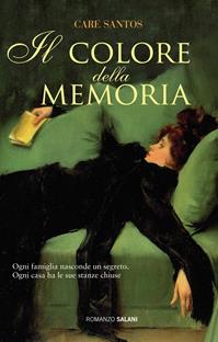 Il colore della memoria - Care Santos - Libro Salani 2012 | Libraccio.it