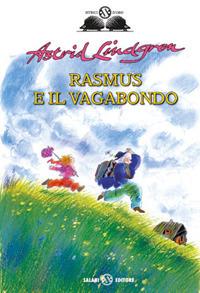 Rasmus e il vagabondo - Astrid Lindgren - Libro Salani 2012, Gl' istrici d'oro | Libraccio.it