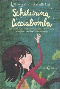 Scheletrina Cicciabomba - Simona Vinci, Raffaella Ligi - Libro Salani 2012, Illustrati | Libraccio.it