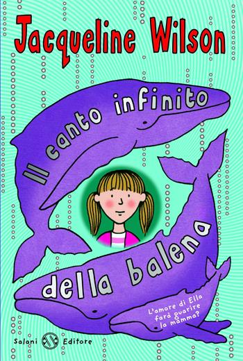 Il canto infinito della balena - Jacqueline Wilson - Libro Salani 2012 | Libraccio.it