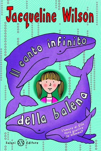 Il canto infinito della balena - Jacqueline Wilson - Libro Salani 2012 | Libraccio.it