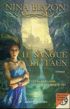 Il sangue di Faun - Nina Blazon - Libro Salani 2012, Biblioteca economica Salani | Libraccio.it