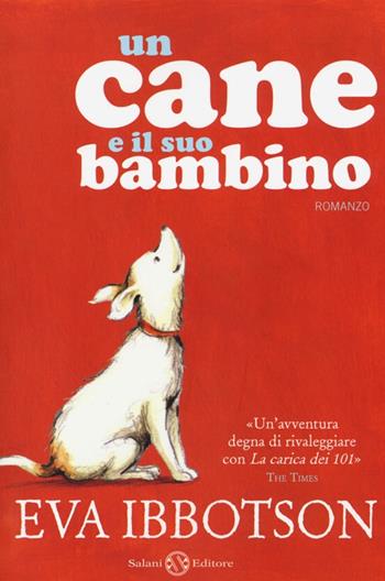 Un cane e il suo bambino - Eva Ibbotson - Libro Salani 2013 | Libraccio.it