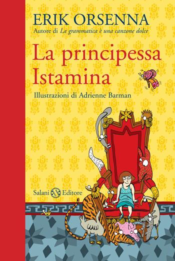 La principessa Istamina - Erik Orsenna - Libro Salani 2012 | Libraccio.it