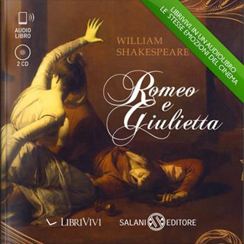 Romeo e Giulietta. Audiolibro. 2 CD Audio - William Shakespeare - Libro Salani 2012, LibriVivi. Colossal | Libraccio.it