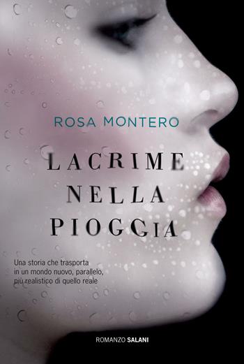 Lacrime nella pioggia - Rosa Montero - Libro Salani 2012, Romanzo | Libraccio.it