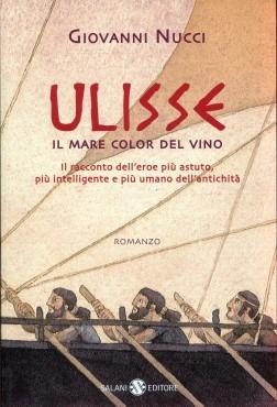 Ulisse. Il mare color del vino - Giovanni Nucci - Libro Salani 2013, Fuori collana Salani | Libraccio.it