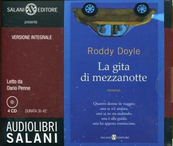 La gita di mezzanotte. Audiolibro. 3 CD Audio. Ediz. integrale - Roddy Doyle - Libro Salani 2012, Audiolibri | Libraccio.it
