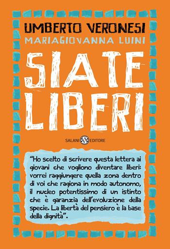 Siate liberi - Umberto Veronesi, MariaGiovanna Luini - Libro Salani 2012 | Libraccio.it