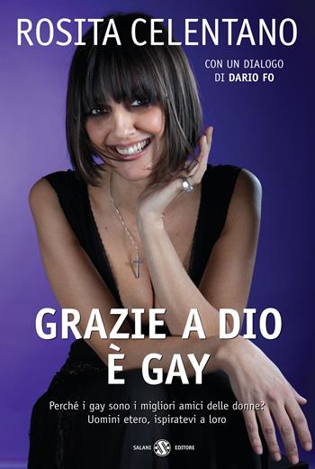 Grazie a Dio è gay - Rosita Celentano - Libro Salani 2012 | Libraccio.it