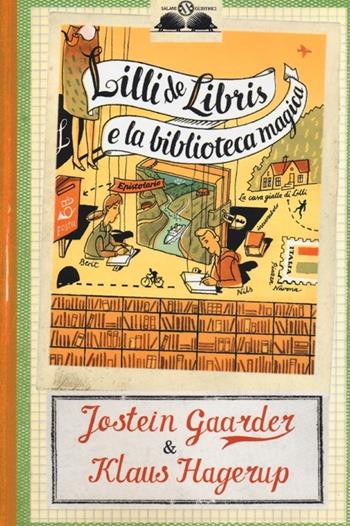Lilli de Libris e la biblioteca magica - Jostein Gaarder, Klaus Hagerup - Libro Salani 2013, Gl' istrici | Libraccio.it