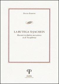 La butega 'd Jacmein - Davide Barbieri - Libro Pazzini 2008, Vernacola | Libraccio.it