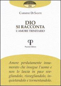 Dio si racconta. L'amore trinitario - Carmine Di Sante - Libro Pazzini 2008, Al di là del detto | Libraccio.it