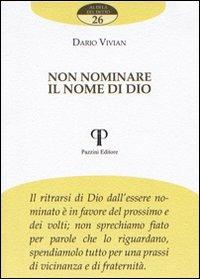 Non nominare il nome di Dio - Dario Vivian - Libro Pazzini 2008, Al di là del detto | Libraccio.it