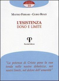 L' esistenza. Dono e limite - Matteo Ferrari, Guido Benzi - Libro Pazzini 2010, Al di là del detto | Libraccio.it