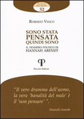 Sono stata pensata quindi sono. Il pensiero politico di Hannah Arendt