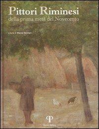Pittori riminesi. Della prima metà del Novecento - Marco Gennari - Libro Pazzini 2012, Guide artistiche | Libraccio.it