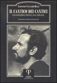 Il Cantico dei Cantici. Trasposizione poetica dall'Ebraico - Agostino Venanzio Reali - Libro Pazzini 2011, Parole nell'ombra: poesia in lingua e dialetto | Libraccio.it