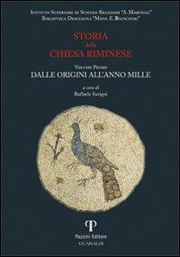 Storia della Chiesa riminese. Vol. 1: Dalle origini all'anno mille.  - Libro Pazzini 2011, Varia | Libraccio.it