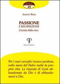 Passione e risurrezione. L'evento della croce - Armido Rizzi - Libro Pazzini 2012, Al di là del detto | Libraccio.it