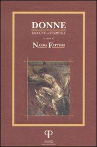 Donne. Racconti al femminile - Narda Fattori - Libro Pazzini 2012, Narrativa | Libraccio.it
