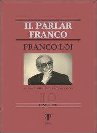 Franco Loi. Al traguardo degli ottant'anni - Gualtiero De Santi - Libro Pazzini 2011, Parlar franco | Libraccio.it