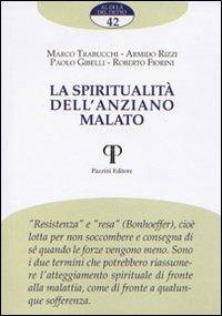 La spiritualità dell'anziano malato - Armido Rizzi - Libro Pazzini 2011, Al di là del detto | Libraccio.it